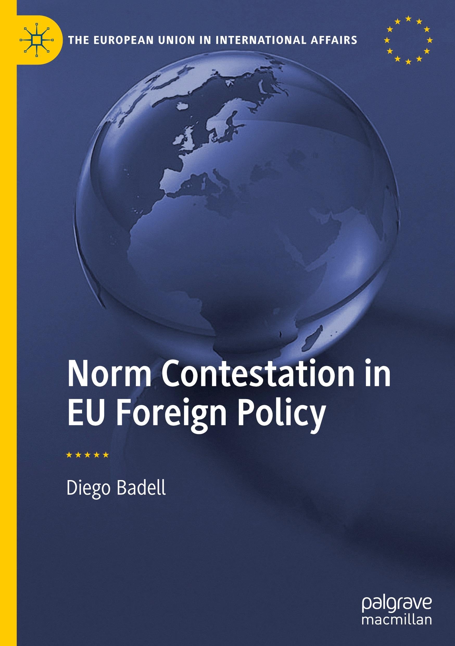 Norm Contestation in EU Foreign Policy (The European Union in International Affairs)