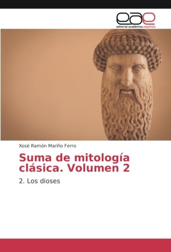 Suma de mitología clásica. Volumen 2: 2. Los dioses