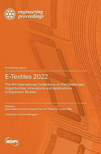 E-Textiles 2022: The 4th International Conference on the Challenges, Opportunities, Innovations and Applications in Electronic Textiles