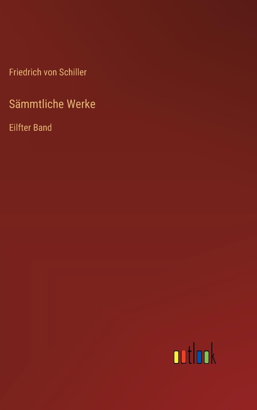 Sämmtliche Werke: Eilfter Band