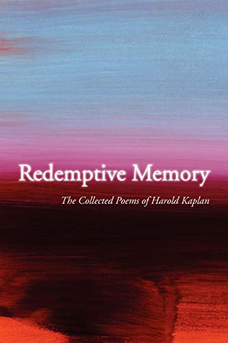 Redemptive Memory: Collected Poems of Harold Kaplan