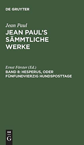 Hesperus, oder Fünfundvierzig Hundsposttage: Eine Lebensbeschreibung. Viertes Heftlein (Jean Paul: Jean Paul’s Sämmtliche Werke)