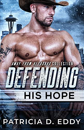 Defending His Hope: A Navy SEAL Romantic Suspense Standalone (Away from Keyboard, Band 10)