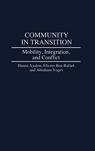 Community in Transition: Mobility, Integration, and Conflict (Contributions in Sociology)