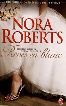 Quatre saisons de fiançailles. Vol. 1. Rêves en blanc