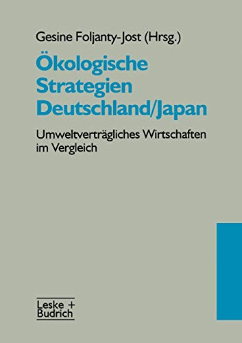 Okologische Strategien Deutschland/Japan (German Edition): Umweltverträgliches Wirtschaften im Vergleich