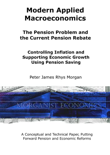 Modern Applied Macroeconomics - The Pension Problem and the Current Pension Rebate