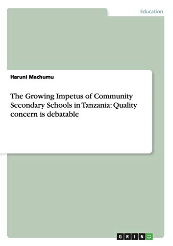 The Growing Impetus of Community Secondary Schools in Tanzania: Quality concern is debatable
