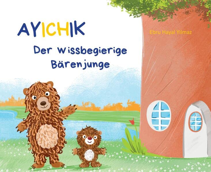 Ayichik, der wissbegierige Bärenjunge: Das besondere Kinderbuch (Geschenkbuch Mädchen und Jungen), Kinderbuch ab 4 Jahren