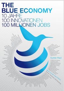 The Blue Economy: 10 Jahre - 100 Innovationen - 100 Millionen Jobs Deutsche Ausgabe