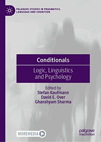 Conditionals: Logic, Linguistics and Psychology (Palgrave Studies in Pragmatics, Language and Cognition)