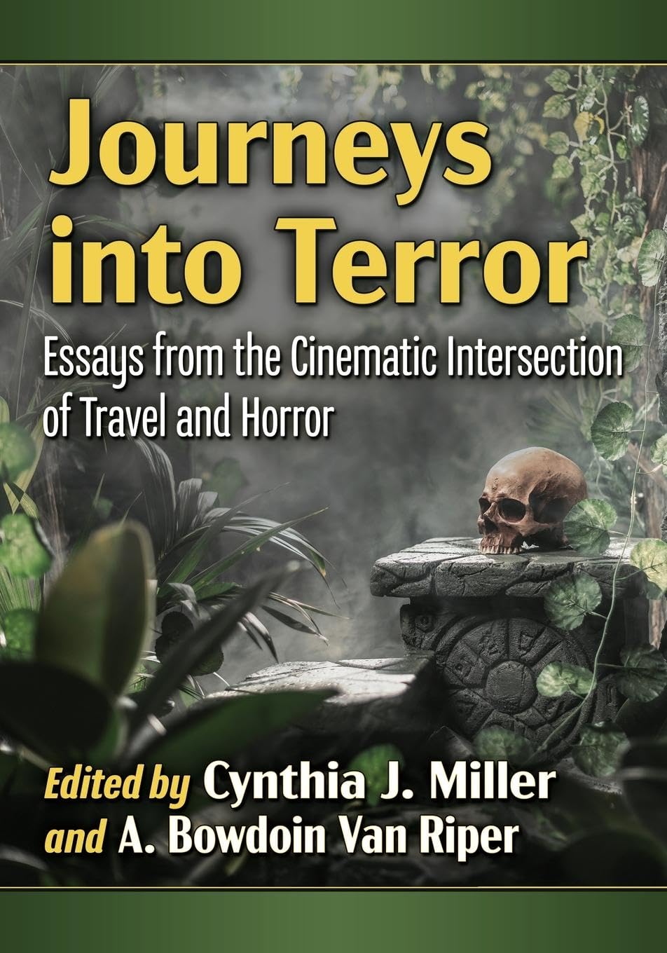 Journeys into Terror: Essays from the Cinematic Intersection of Travel and Horror