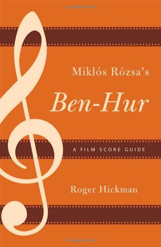 Miklos Rozsa's Ben-Hur: A Film Score Guide (Scarecrow Film Score Guides, Band 10)