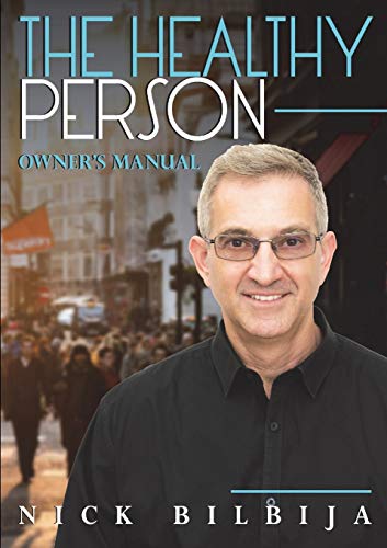 The Healthy Person Owner's Manual