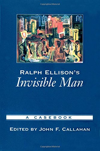 Ralph Ellison's Invisible Man: A Casebook (Casebooks in Criticism)
