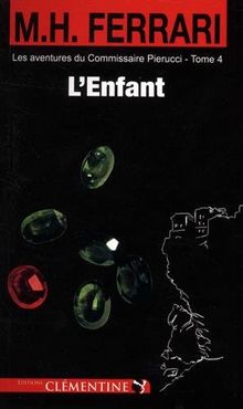 Les aventures du commissaire Pierucci. Vol. 4. L'enfant