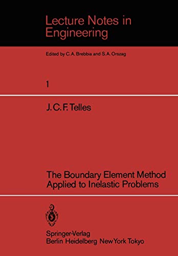 The Boundary Element Method Applied to Inelastic Problems (Lecture Notes in Engineering, 1, Band 1)