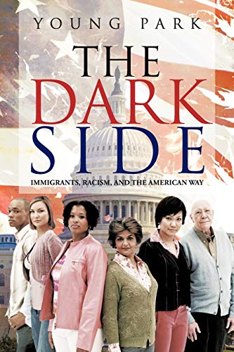 The Dark Side: Immigrants, Racism, and the American Way