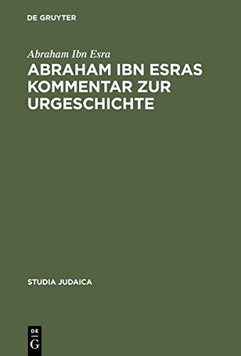 Abraham ibn Esras Kommentar zur Urgeschichte: Mit einem Anhang: Raschbams Kommentar zum ersten Kapitel der Urgeschichte (Studia Judaica, Band 15)