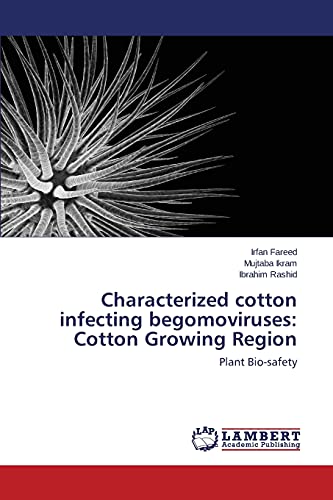 Characterized cotton infecting begomoviruses: Cotton Growing Region: Plant Bio-safety