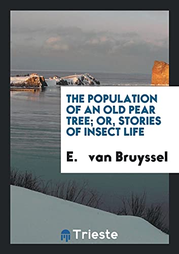 The Population of an Old Pear Tree; Or, Stories of Insect Life