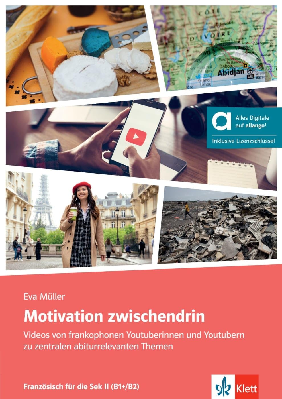 Motivation zwischendrin, Hybride Ausgabe allango: Mit Videos von frankophonen Youtuberinnen und Youtubern Hörsehverstehen, Schreiben und Sprechen ... mit Kopiervorlagen und digitalen Extras