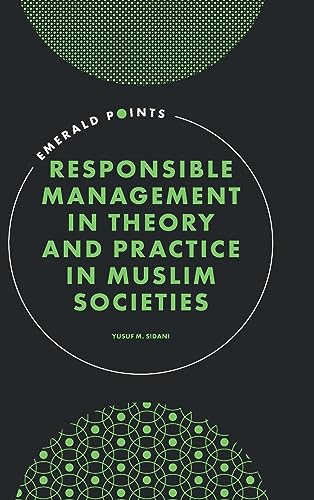 Responsible Management in Theory and Practice in Muslim Societies (Emerald Points)