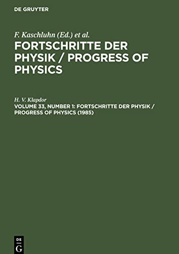 Fortschritte der Physik / Progress of Physics, Volume 33, Number 1, Fortschritte der Physik / Progress of Physics (1985)