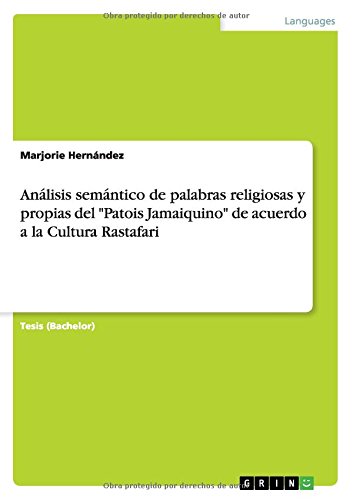 Análisis semántico de palabras religiosas y propias del Patois Jamaiquino de acuerdo a la Cultura Rastafari