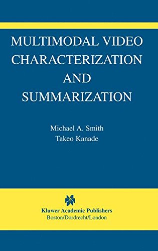 Multimodal Video Characterization and Summarization (The International Series in Video Computing)