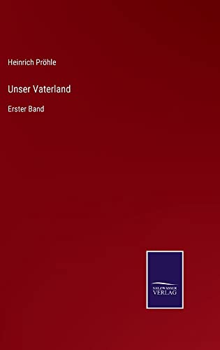 Unser Vaterland: Erster Band