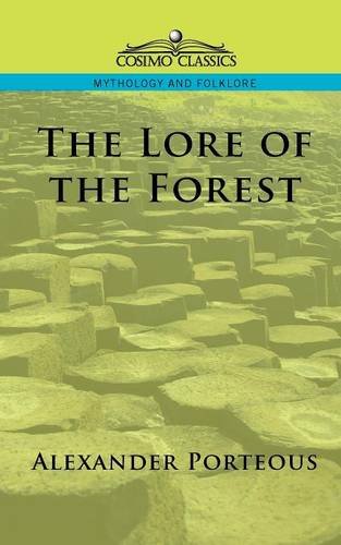 The Lore of the Forest (Cosimo Classics Mythology and Folklore)