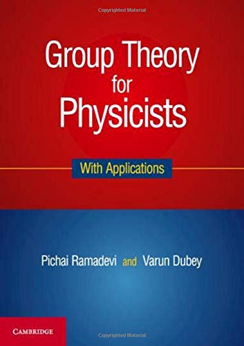 Pichai Ramadevi Group Theory For Physicists, With Applications