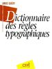Dictionnaire des règles typographiques (Cfpj Editions-V)