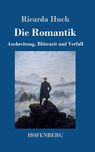 Die Romantik: Ausbreitung, Blütezeit und Verfall