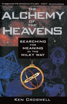 The Alchemy Of The Heavens: Searching For Meaning in the Milky Way