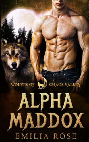 Alpha Maddox (Wolves of Chaos Valley)