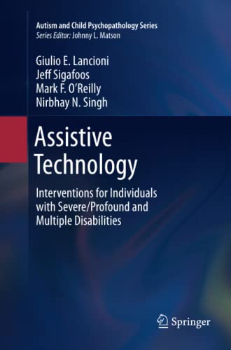 Assistive Technology: Interventions for Individuals with Severe/Profound and Multiple Disabilities (Autism and Child Psychopathology Series)