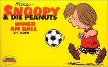 Snoopy & die Peanuts, Bd.41, Immer am Ball