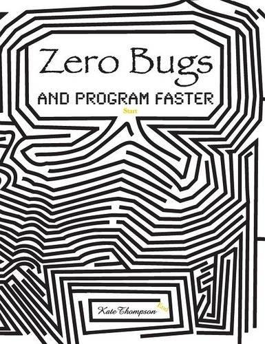 Kate Thompson Zero Bugs And Program Faster