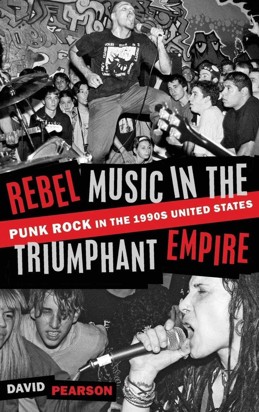 Rebel Music in the Triumphant Empire: Punk Rock in the 1990s United States