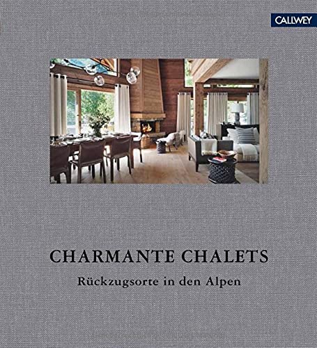 Charmante Chalets: Rückzugsorte in den Alpen