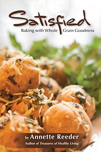 Annette Reeder Satisfied, Baking With Whole Grain Goodness