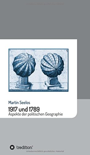 1917 und 1789: Aspekte der politischen Geographie
