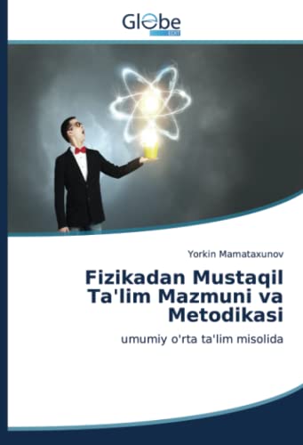 Fizikadan Mustaqil Ta'lim Mazmuni va Metodikasi: umumiy o'rta ta'lim misolida