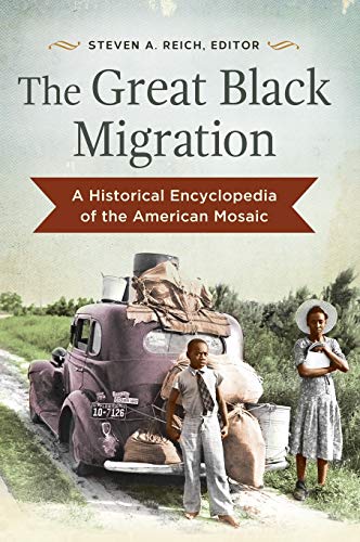 The Great Black Migration: A Historical Encyclopedia of the American Mosaic