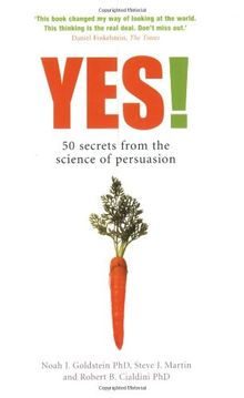 Yes!: 50 Secrets from the Science of Persuasion