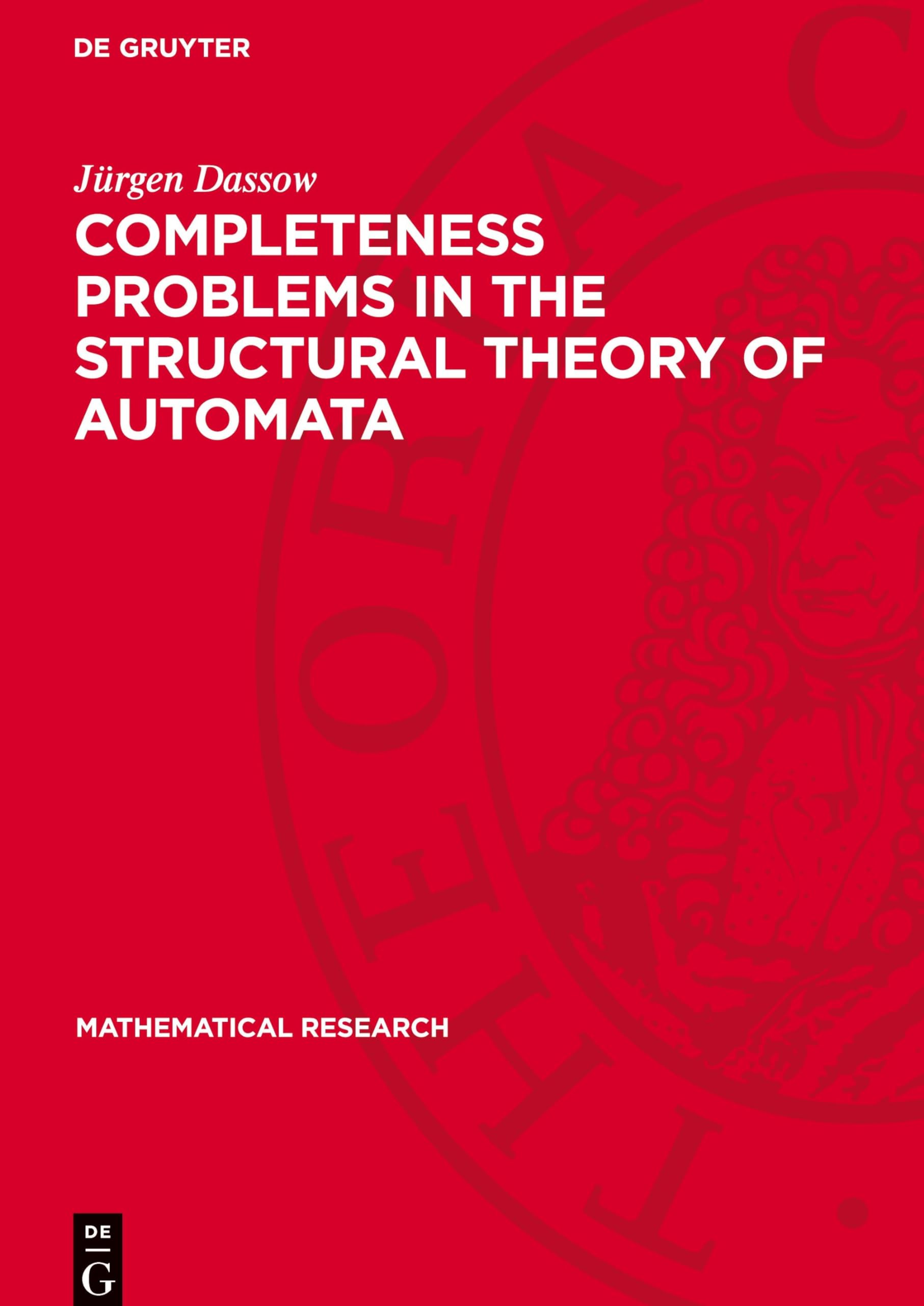 Completeness Problems in the Structural Theory of Automata: DE (Mathematical Research, 7)