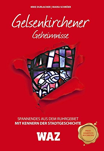 Gelsenkirchener Geheimnisse: Spannendes aus dem Ruhrgebiet