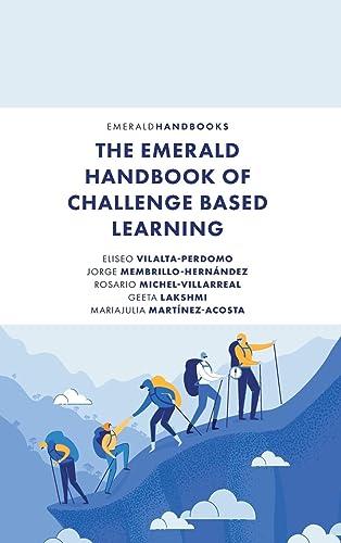 The Emerald Handbook of Challenge Based Learning (The Emerald Handbooks)